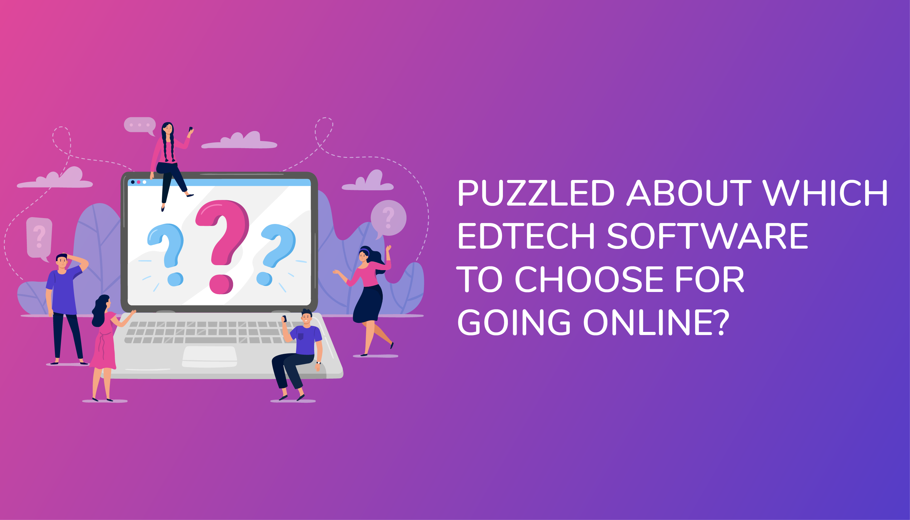 Not sure which Edtech software will best suit your needs? - Edukit