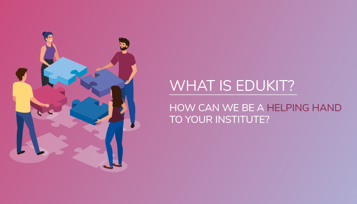 What is Edukit? How can we be a helping hand to your institute? - Edukit