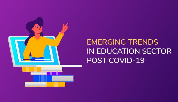 Emerging trends in Education sector post COVID-19 - Edukit