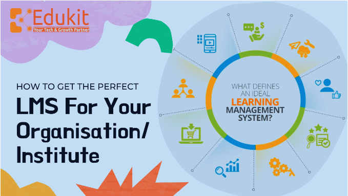 How to get the perfect LMS for your Organisation/ Institute ? - Edukit